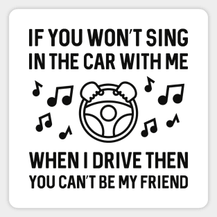 Sing In The Car Magnet